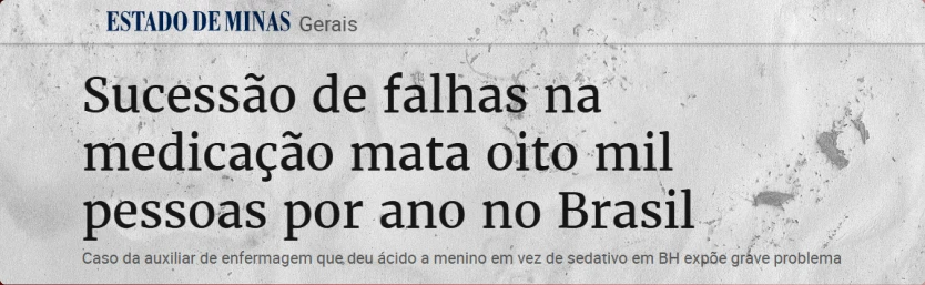 Manchete Estado de Minas: Sucessão de falhas na medicação mata oito mil pessoas por ano no Brasil